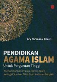 PENDIDIKAN AGAMA ISLAM: UNTUK PERGURUAN TINGGI